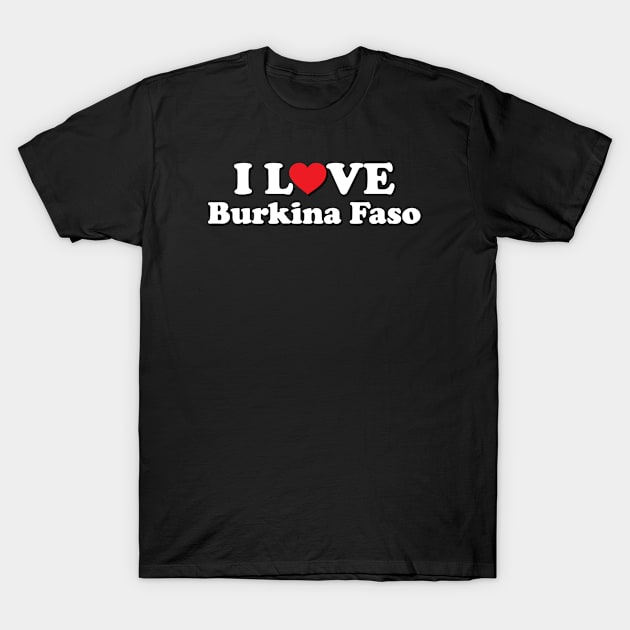 I Love Burkina Faso T-Shirt by Ericokore